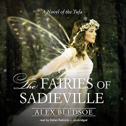 Obraz ikony: The Fairies of Sadieville: A Novel of the Tufa