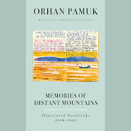 Icon image Memories of Distant Mountains: Illustrated Notebooks: 2009-2022