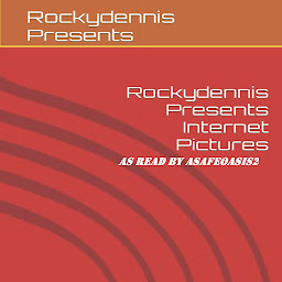 Icon image Rockydennis Presents Internet Pictures: as read by asafeoasis2