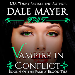 Icon image Vampire in Conflict (AI Narrated): Book 6 of the Family Blood Ties