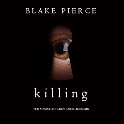 Image de l'icône Killing (The Making of Riley Paige—Book 6)