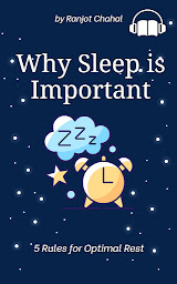 Icon image Why Sleep is Important: 5 Rules for Optimal Rest