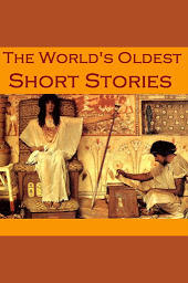 Icon image The World's Oldest Short Stories: Tales from Ancient Egypt, India, Greece, and Rome