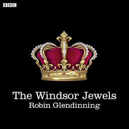 Icon image The Windsor Jewels: A BBC Radio 4 dramatisation