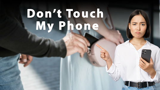Don't Touch My Phone: Protect