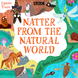 Icon image Natter from the Natural World: A BBC Radio Comedy Collection