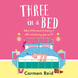 Icon image Three in a Bed: A laugh-out-loud, feel-good book club pick from Carmen Reid for 2024