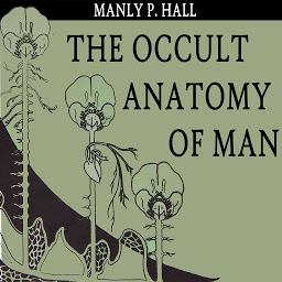 Icon image The Occult Anatomy of Man