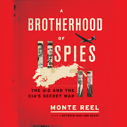 Icon image A Brotherhood of Spies: The U-2 and the CIA's Secret War