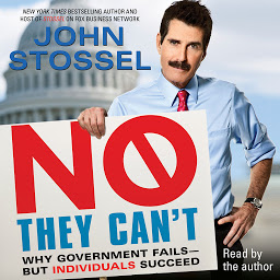 Icon image No, They Can't: Why Government Fails-But Individuals Succeed