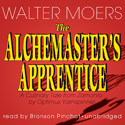 Image de l'icône The Alchemaster’s Apprentice: A Culinary Tale from Zamonia by Optimus Yarnspinner
