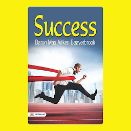 Imagen de icono Success – Audiobook: Success: Baron Max Aitken Beaverbrook's Insights into Achievement and Ambition