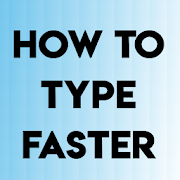 HOW TO TYPE FASTER