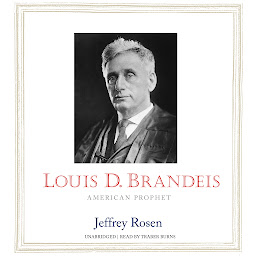 Icon image Louis D. Brandeis: American Prophet