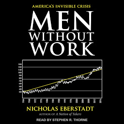 Icon image Men Without Work: America's Invisible Crisis