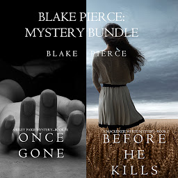 Obraz ikony: Blake Pierce: Mystery Bundle (Once Gone and Before He Kills)
