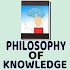 Philosophy of knowledge9.0