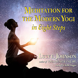 Icon image Meditation for the Modern Yogi - in Eight Steps