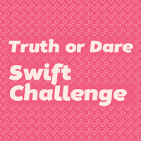 Truth or Dare Swift Challenge