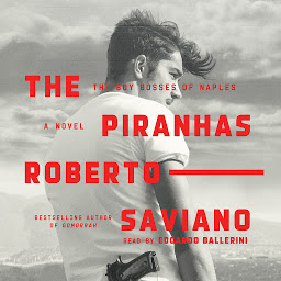 Icon image The Piranhas: The Boy Bosses of Naples: A Novel
