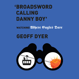 Icon image 'Broadsword Calling Danny Boy': Watching 'Where Eagles Dare'