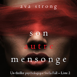 Icon image Son autre mensonge (Un thriller psychologique Stella Fall – Livre 2)