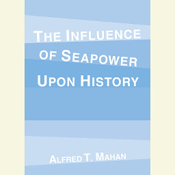 Icon image The Influence of Seapower Upon History