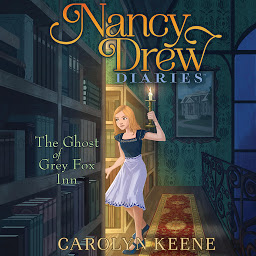 Icon image The Ghost of Grey Fox Inn: Nancy Drew Diaries, Book 13