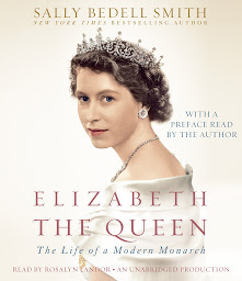 Icon image Elizabeth the Queen: The Life of a Modern Monarch