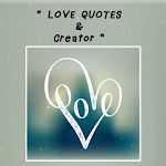 Cover Image of Download Quotes Creator - Love Quotes 1.0 APK