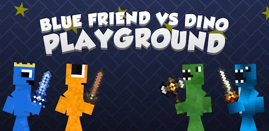 Blue Friend VS Dino Playground
