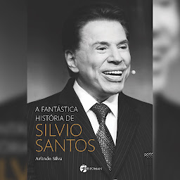 Obraz ikony: A fantástica história de Silvio Santos (resumo)