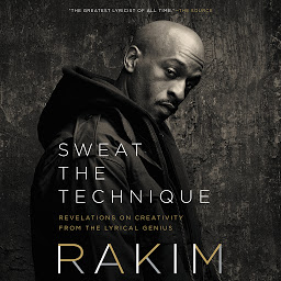 Icon image Sweat the Technique: Revelations on Creativity from the Lyrical Genius