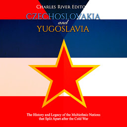 Obraz ikony: Czechoslovakia and Yugoslavia: The History and Legacy of the Multiethnic Nations that Split Apart after the Cold War