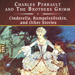 Icon image Cinderella, Rumpelstiltskin, and Other Stories