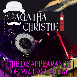 Icon image The Disappearance of Mr Davenheim: Poirot Investigates. Agatha Christie short story collection