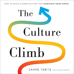 Image de l'icône The Culture Climb: How to Build a Work Culture that Maximizes Your Impact