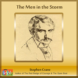 Icon image The Men in the Storm: A Stephen Crane Story