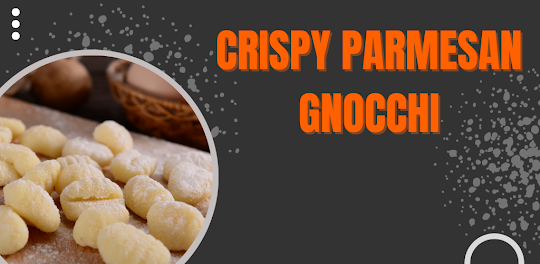 Crispy Parmesan Gnocchi