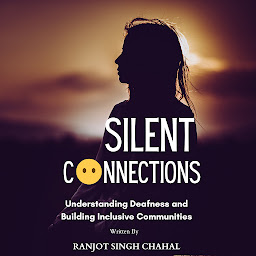 Icon image Silent Connections: Understanding Deafness and Building Inclusive Communities
