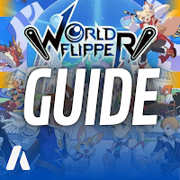 World Flipper Complete Guide