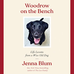 Icon image Woodrow on the Bench: Life Lessons from a Wise Old Dog