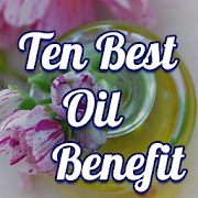 10 Best Oil Benefit For You
