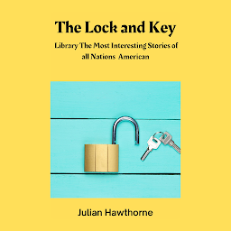 Obraz ikony: The Lock and Key Library The most interesting stories of all nations American