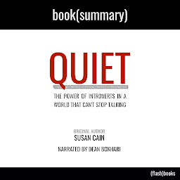 Icon image Quiet by Susan Cain - Book Summary: The Power of Introverts in a World That Can't Stop Talking