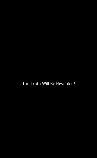 The Truth Will Be Revealed Screenshot 1 - AppWisp.com
