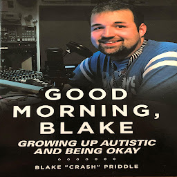 Obraz ikony: Good Morning, Blake: Growing Up Autistic and Being Okay
