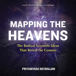 Icon image Mapping the Heavens: The Radical Scientific Ideas That Reveal the Cosmos