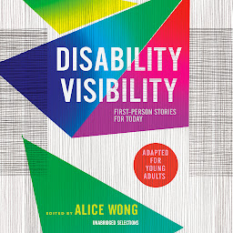 Obraz ikony: Disability Visibility (Adapted for Young Adults): First-Person Stories for Today