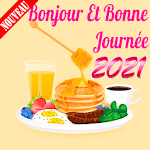 Cover Image of Download bonjour et bonne journée 4.0 APK